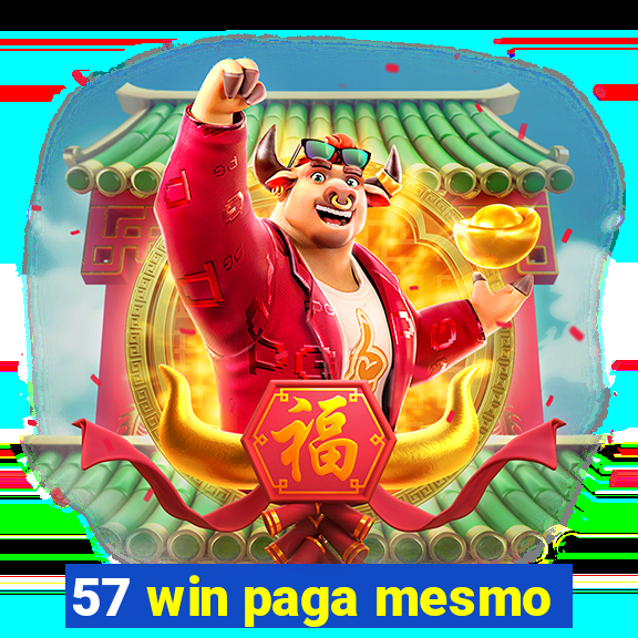 57 win paga mesmo